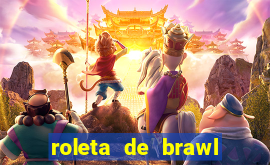 roleta de brawl stars 2024